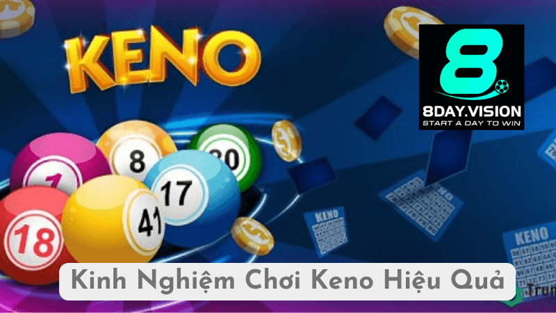 Kinh Nghiệm Chơi Keno Hiệu Quả