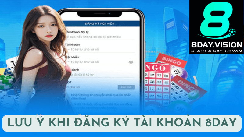 Những Lưu Ý Quan Trọng Khi Đăng Ký Tài Khoản 8Day