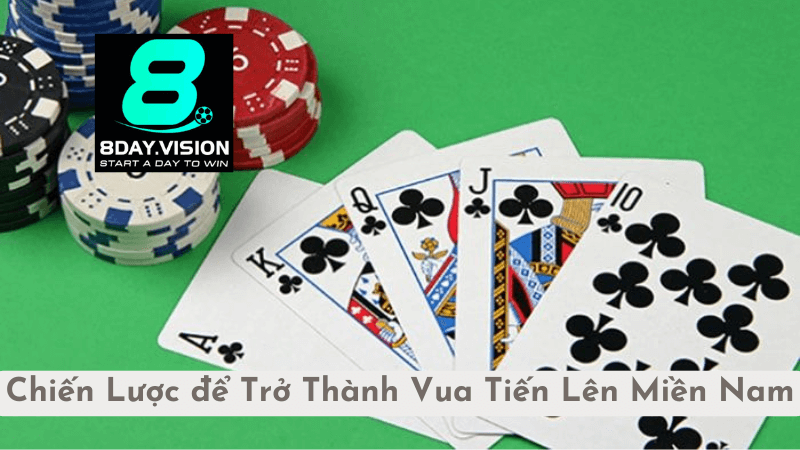 Chiến Lược để Trở Thành Vua Tiến Lên Miền Nam