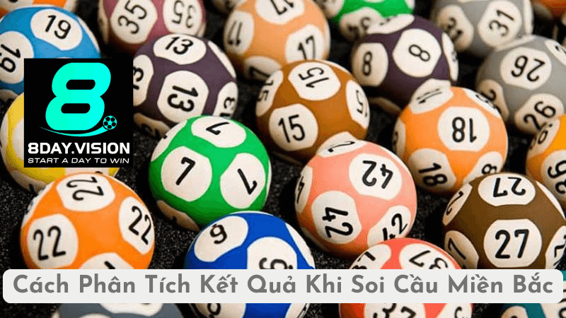 Cách Phân Tích Kết Quả Khi Soi Cầu Miền Bắc